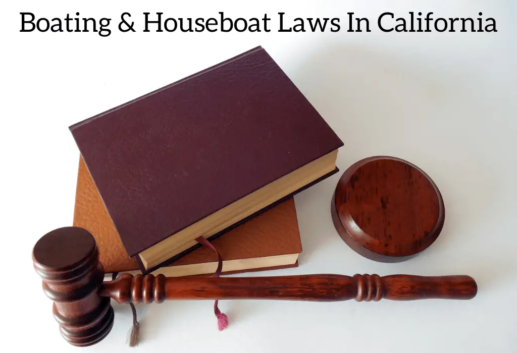 Boating & Houseboat Laws In California