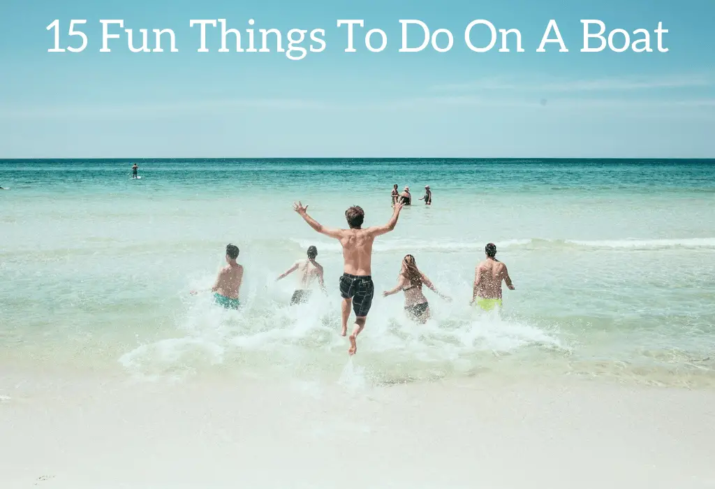 15 Fun Things to do on a Boat/Houseboat