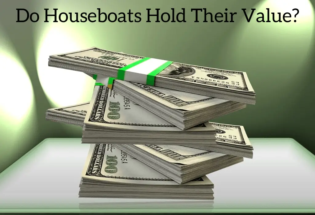Do Houseboats Hold Their Value?