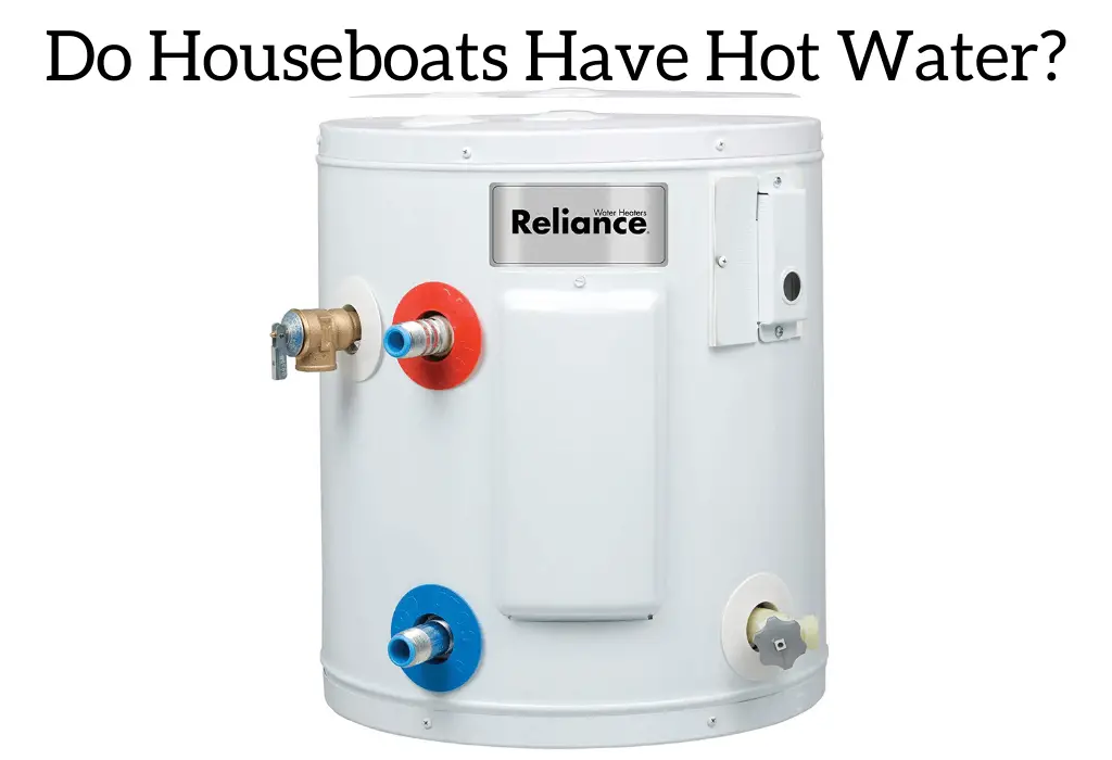 Do Houseboats Have Hot Water?