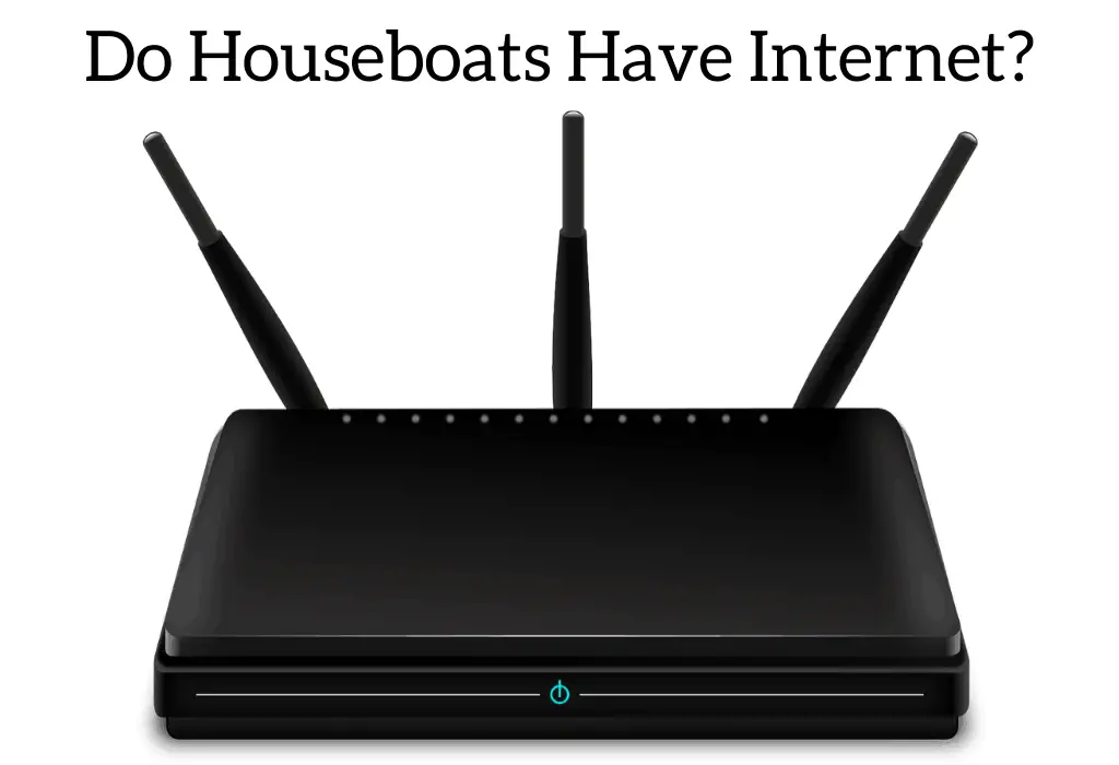 Do Houseboats Have Internet?