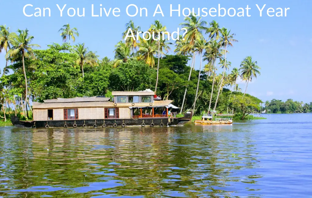 Can You Live On A Houseboat Year Around? Just Houseboats