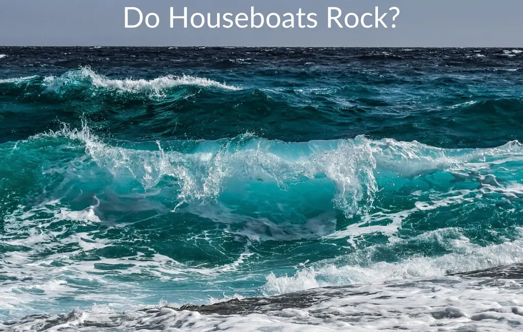 Do Houseboats Rock?