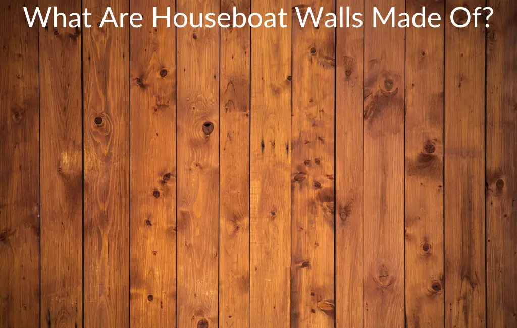 What Are Houseboat Walls Made Of