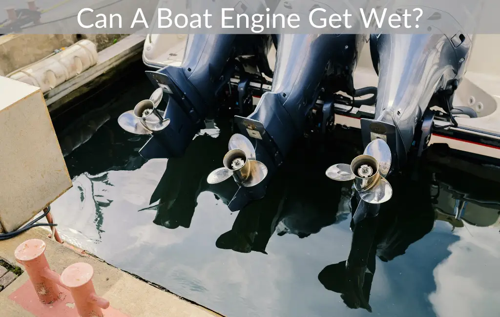 Can A Boat Engine Get Wet? Just Houseboats