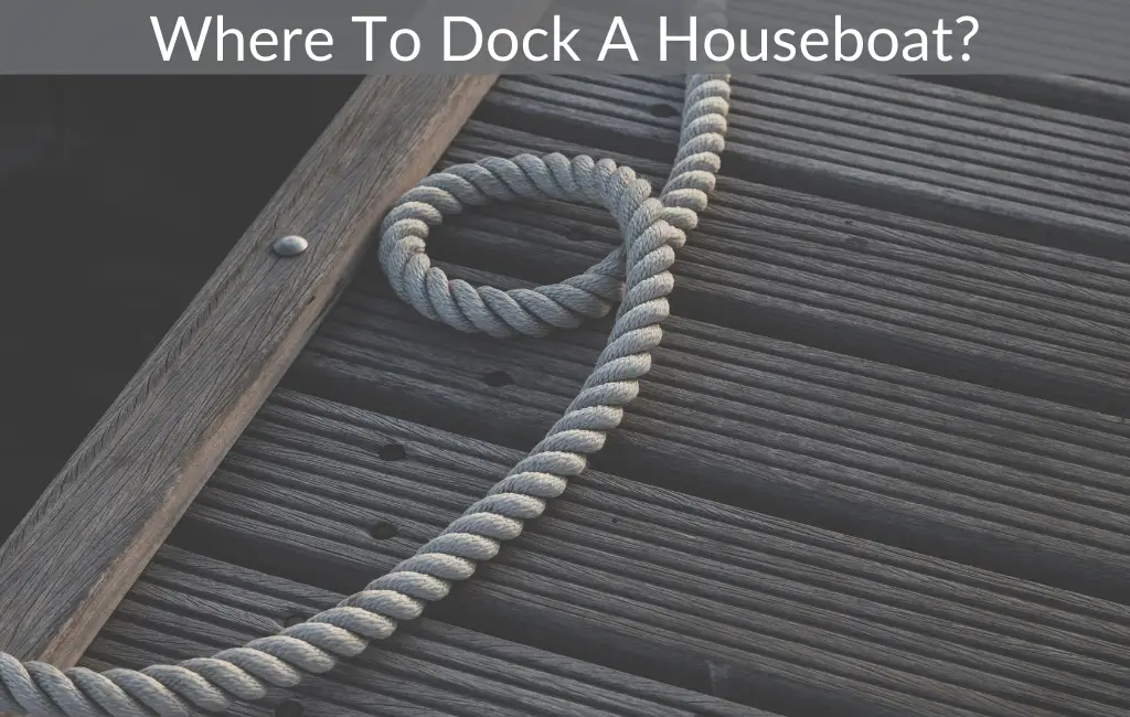 Where To Dock A Houseboat?