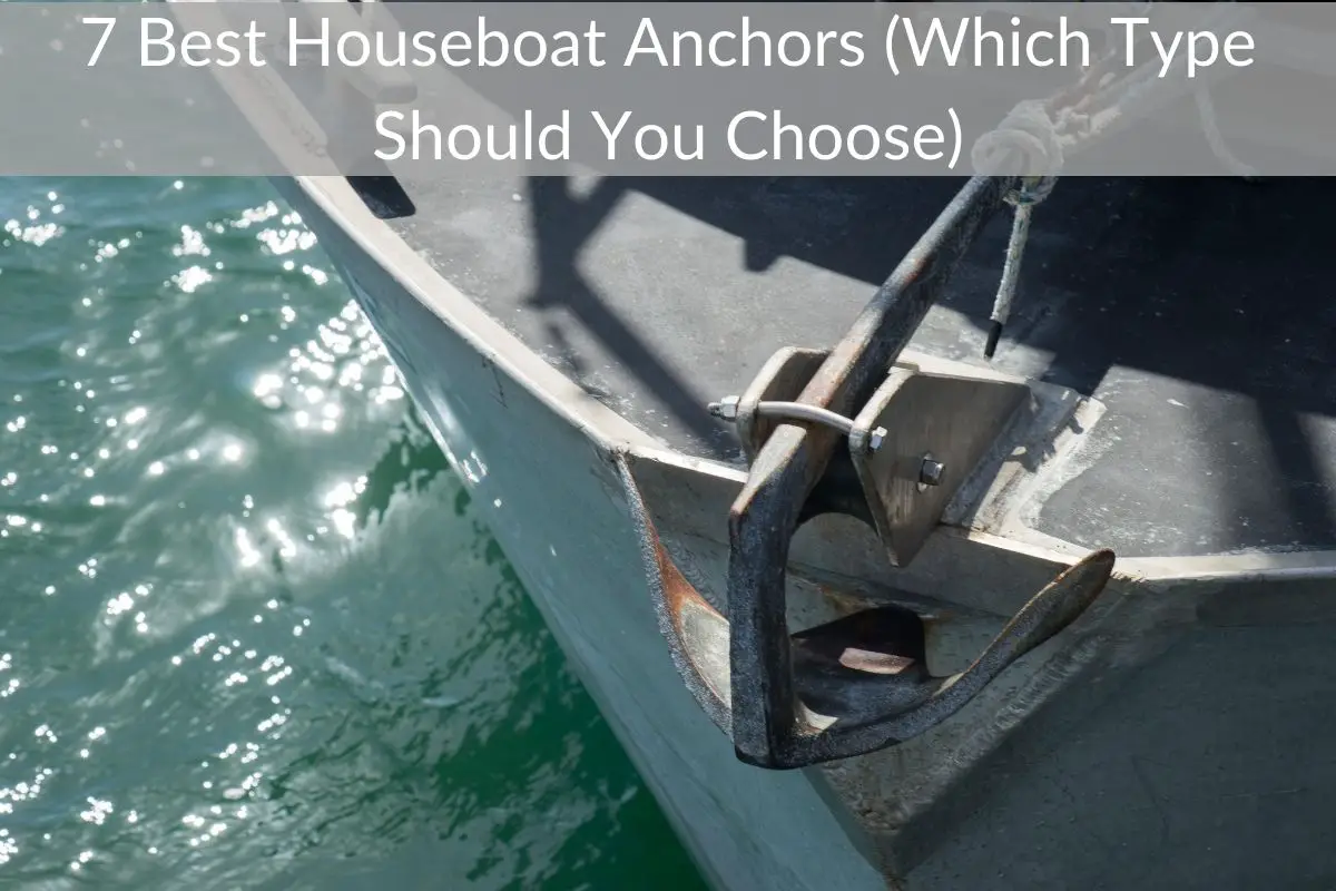 7 Best Houseboat Anchors (Which Type Should You Choose)