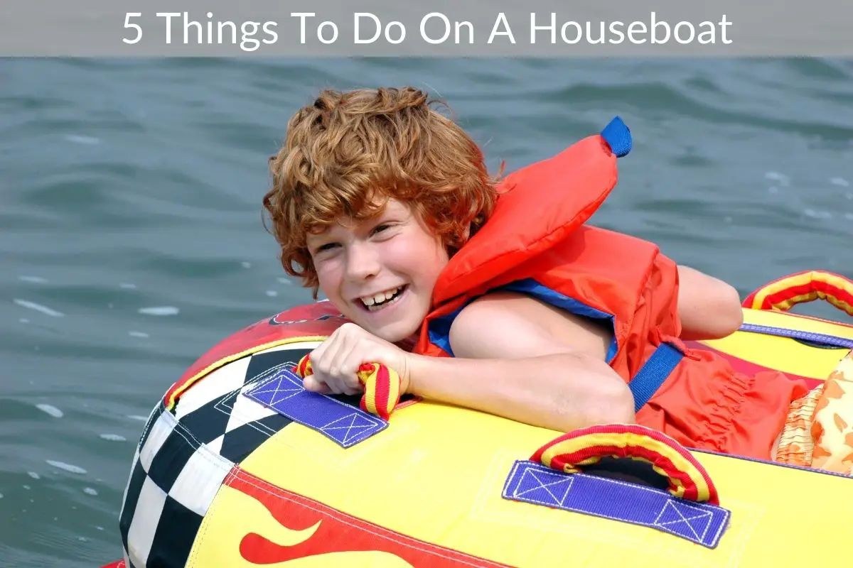 5 Things To Do On A Houseboat