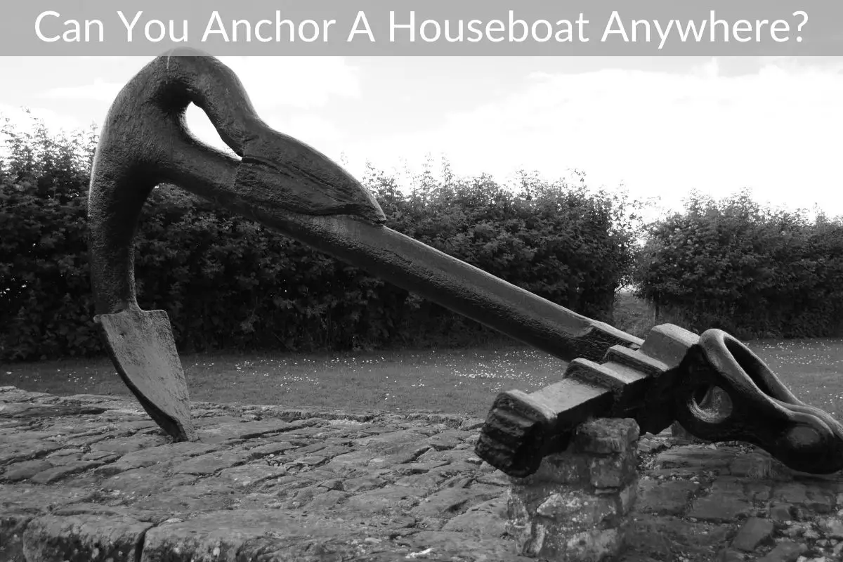 Can You Anchor A Houseboat Anywhere?