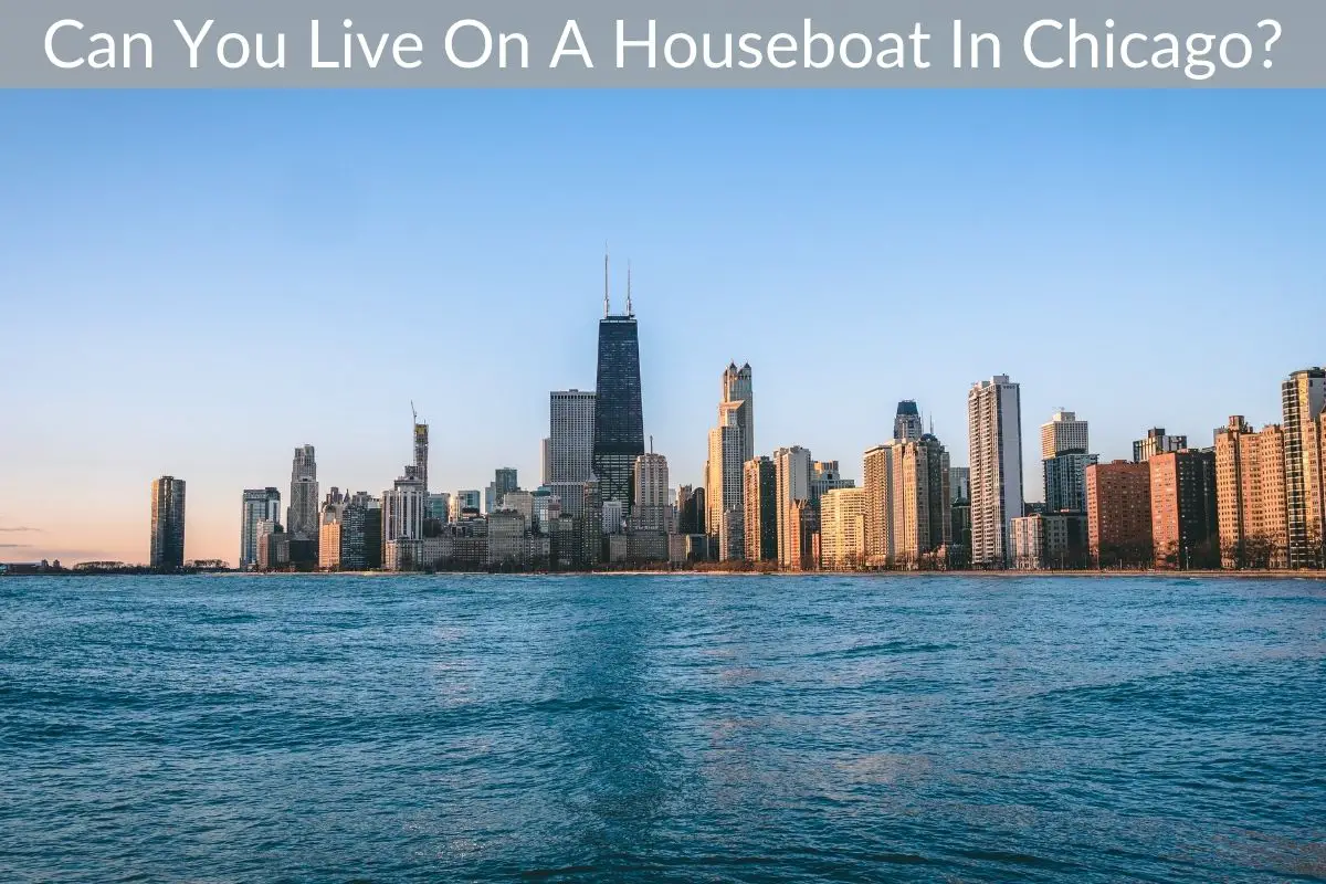 Can You Live On A Houseboat In Chicago?