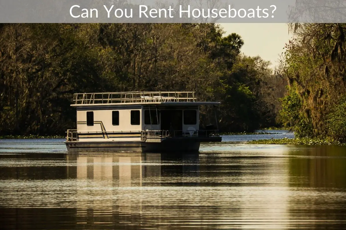 Can You Rent Houseboats?