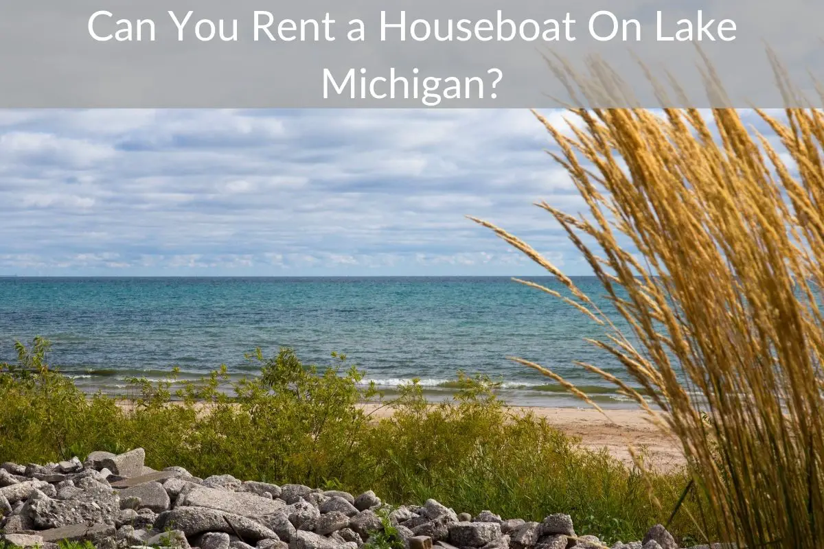 Can You Rent a Houseboat On Lake Michigan?