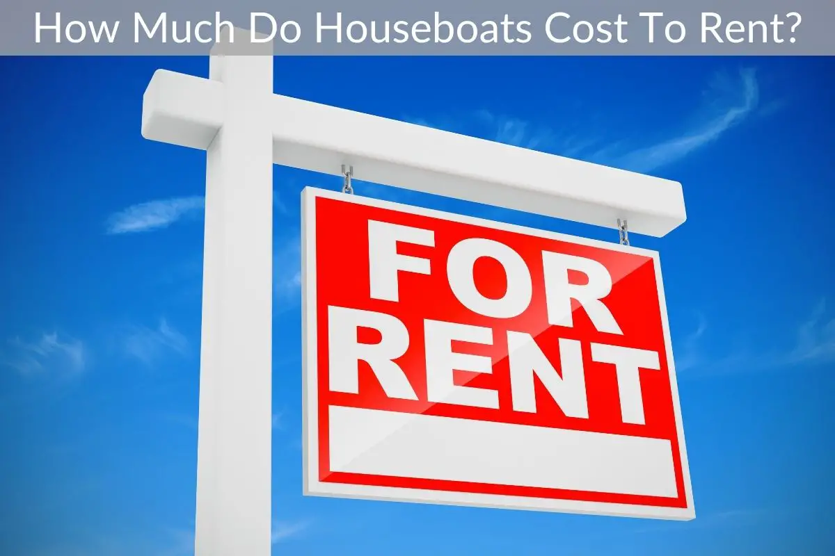 How Much Do Houseboats Cost To Rent?