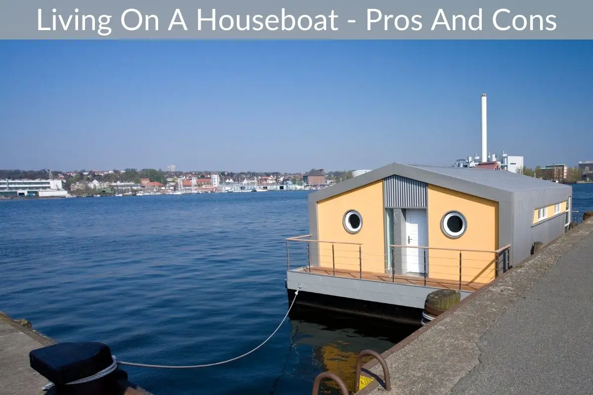 Living On A Houseboat - Pros And Cons