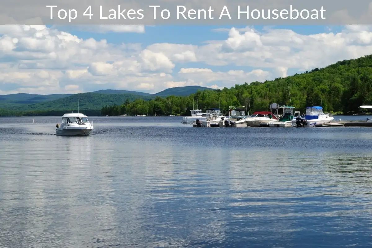 Top 4 Lakes To Rent A Houseboat