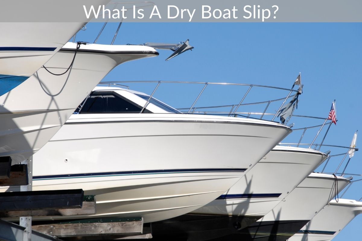 What Is A Dry Boat Slip?