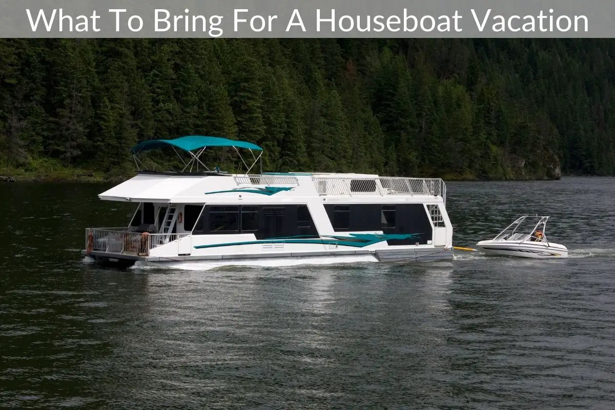 What To Bring For A Houseboat Vacation