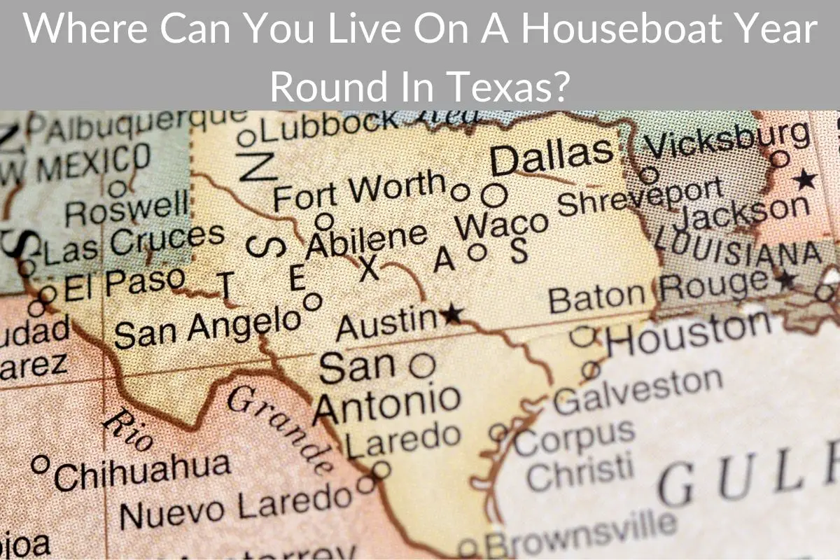 Where Can You Live On A Houseboat Year Round In Texas?